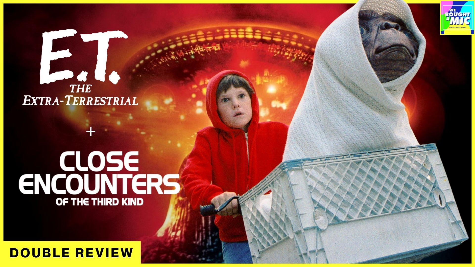 E.T. THE EXTRA-TERRESTRIAL and CLOSE ENCOUNTERS OF THE THIRD KIND
